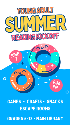 Young Adult Summer Reading Kickoff sign: games, crafts, snacks, escape rooms