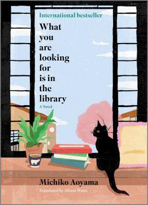 Book cover of "What You Are Looking For is in the Library" by Michiko Aoyama