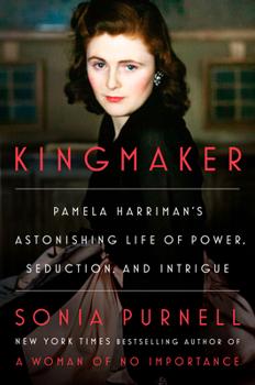 Kingmaker by Sonia Purnell