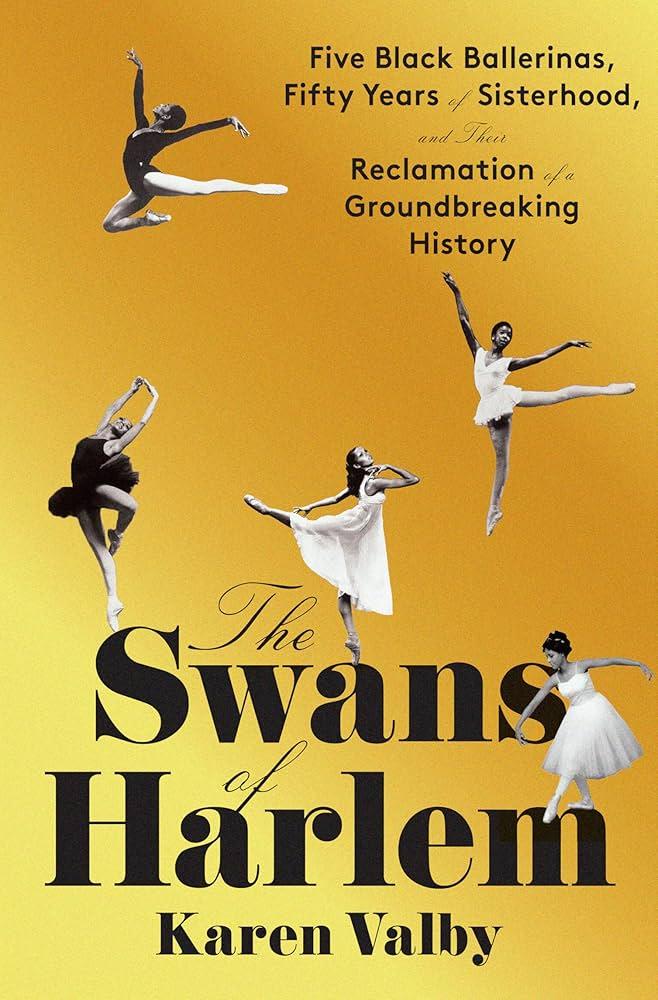 The Swans of Harlem by Karen Valby